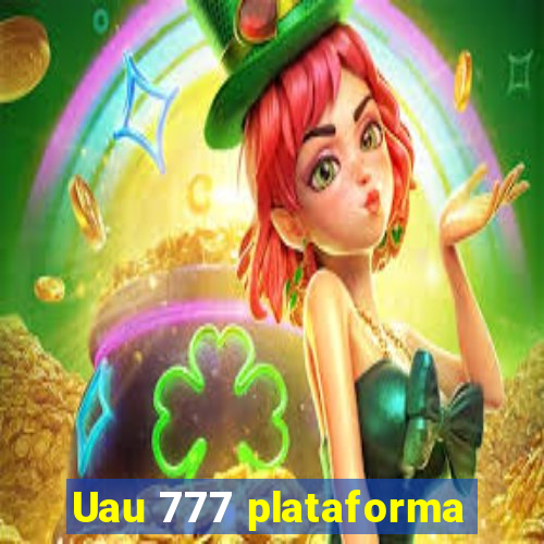 Uau 777 plataforma